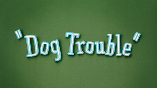 Dog Trouble