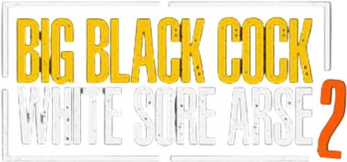 Big Black Cock, White Sore Arse 2