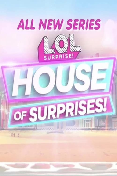 L.O.L. Surprise! House of Surprises poster