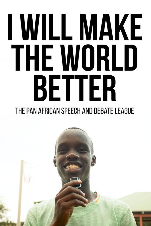 I Will Make The World Better: The Pan African Speech And Debate League poster