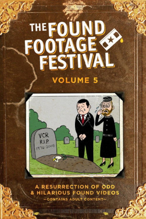 The Found Footage Festival: Volume 5