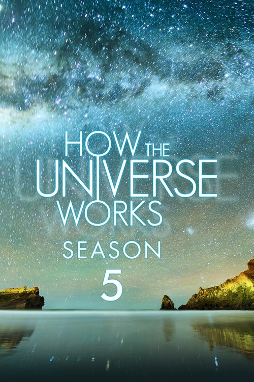 Where to stream How the Universe Works Season 5