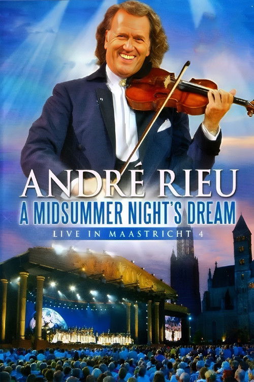 André Rieu - A Midsummer Night's Dream - Live in Maastricht poster