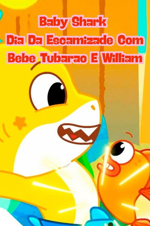 Baby Shark Dia da Escamizade Com Bebê Tubarão e William