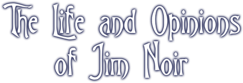 The Life and Opinions of Jim Noir