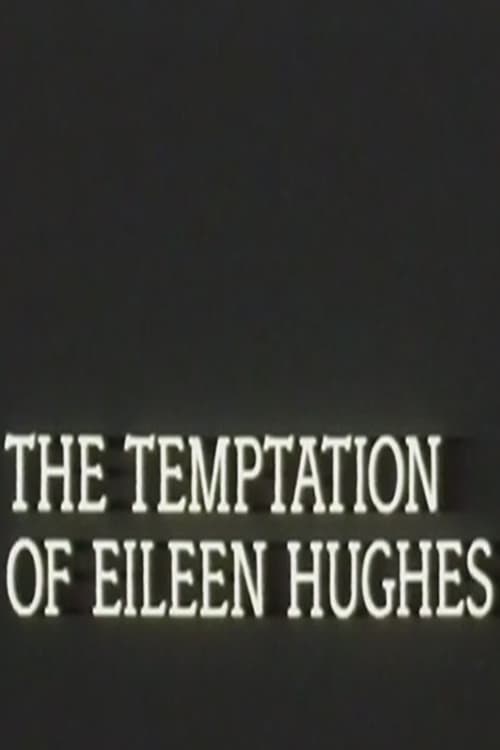 The Temptation of Eileen Hughes (1988)