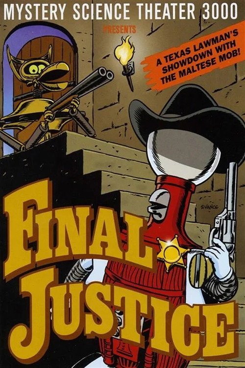 Mystery Science Theater 3000: Final Justice poster