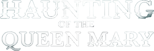 Haunting of the Queen Mary