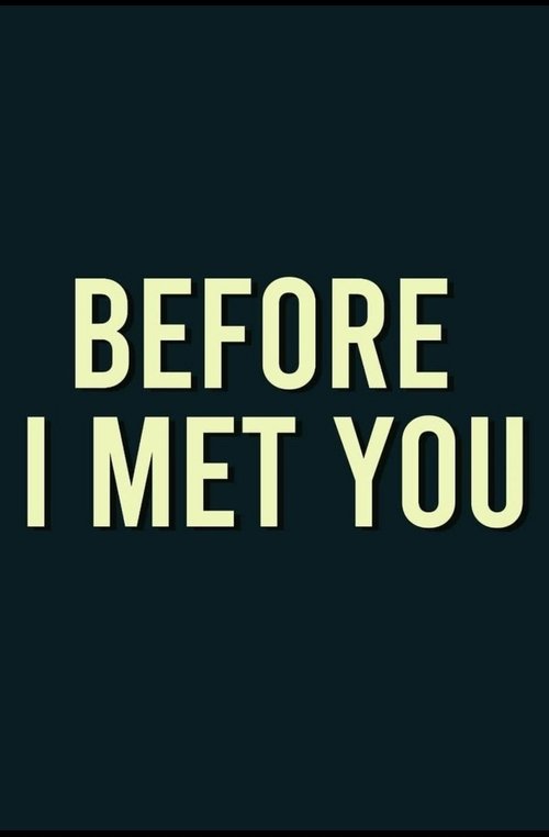 Before I Meet You movie poster player