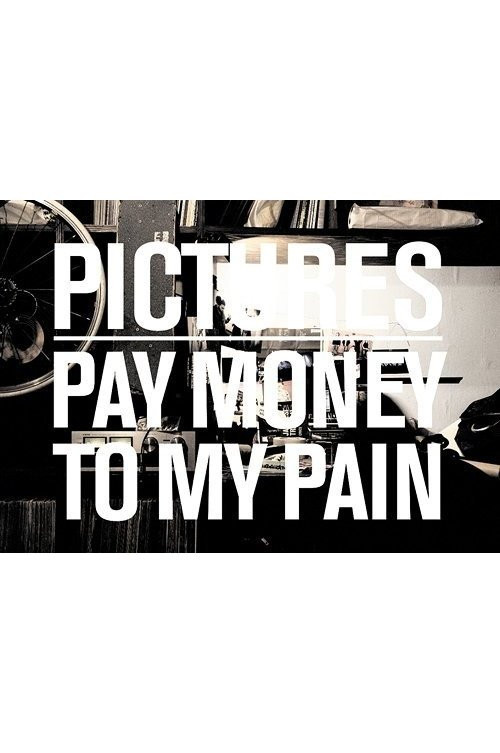 Pay Money to My Pain - Pictures