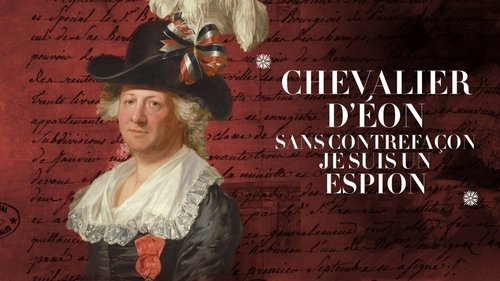 Chevalier d'Eon, sans contrefaçon je suis un espion !