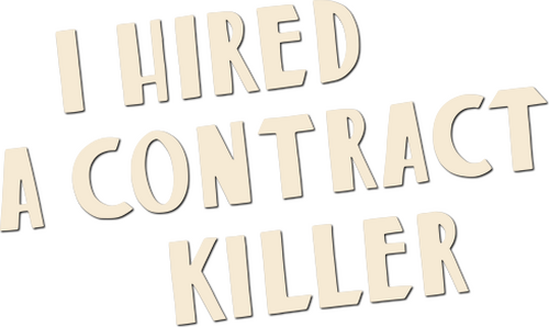 I Hired a Contract Killer