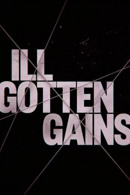 Ill Gotten Gains