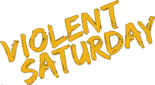 Violent Saturday