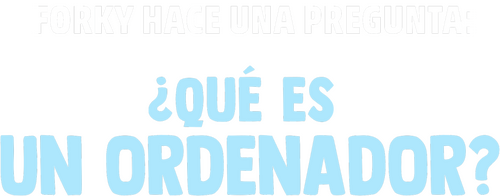 Forky pregunta: ¿Qué es una computadora?
