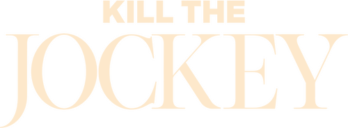Kill the Jockey