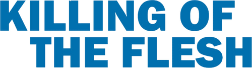 Killing of the Flesh