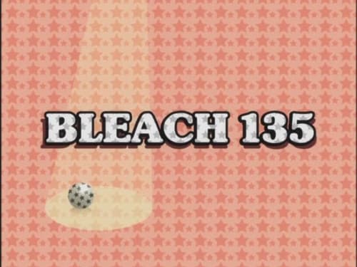 BLEACH, S01E135 - (2007)