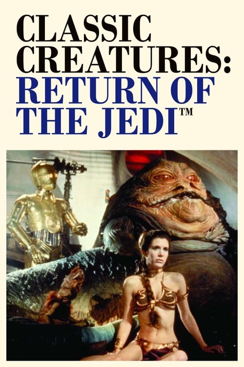 Classic Creatures: Return of the Jedi 1983