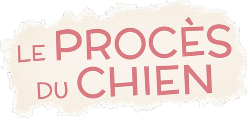 Le Procès du Chien