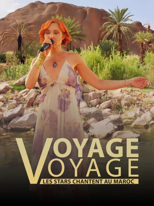 Voyage voyage, les stars chantent au Maroc