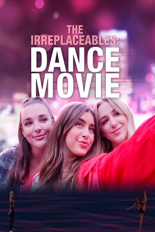 The Irreplaceables: Dance Movie (2019)