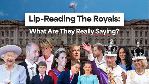 Lip-Reading the Royals: What Are They Really Saying?