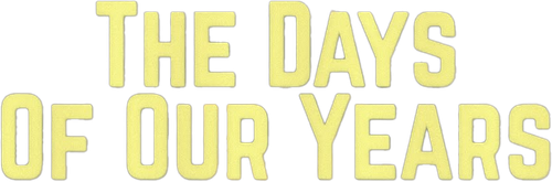 The Days of Our Years