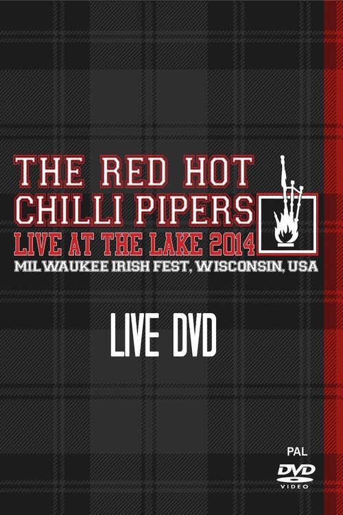 The Red Hot Chilli Pipers - Live At The Lake movie poster player