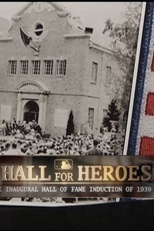 A Hall for Heroes: The Inaugural Hall of Fame Induction of 1939 Poster