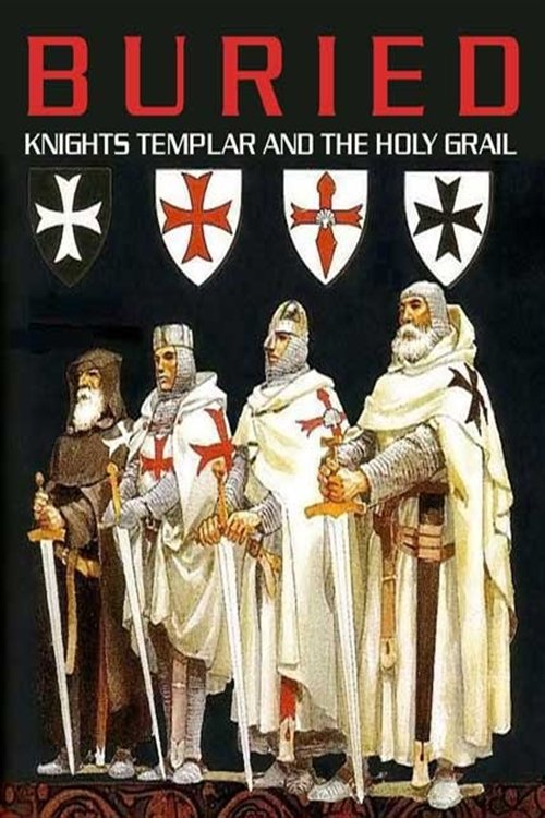 Buried: Knights Templar and the Holy Grail poster