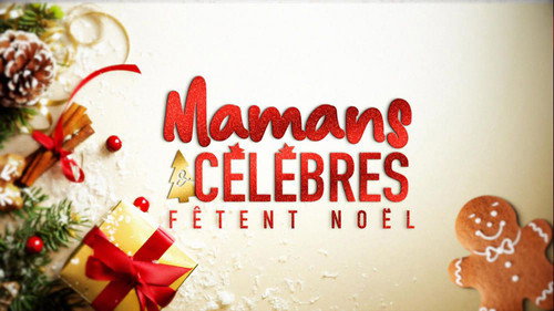 Mamans & célèbres fêtent Noël - Season 1 Backdrop Blur