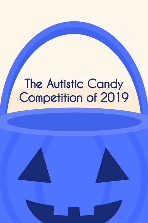 The Autistic Candy Competition of 2019
