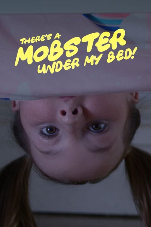 There's a Mobster Under My Bed!