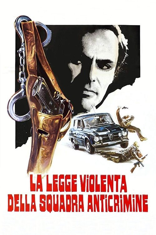 La Legge Violenta Della Squadra Anticrimine La Legge Violenta Della Squadra Anticrimine