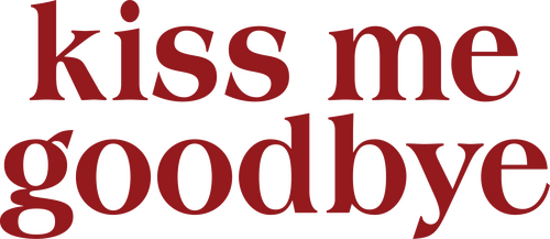 Kiss Me Goodbye