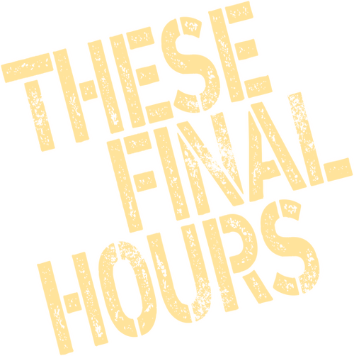 These Final Hours