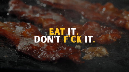 Eat it, don't f*ck it. Backdrop Blur