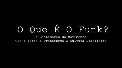 O Que É o Funk? Os Bastidores do Movimento que Exporta e Transforma A Cultura Brasileira Backdrop Blur