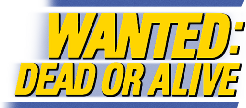 Wanted: Dead or Alive