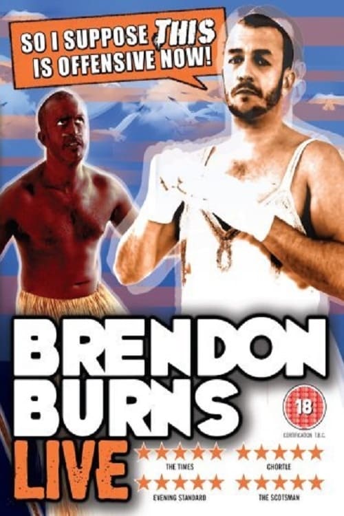 Brendon Burns: So I Suppose This Is Offensive Now 2008