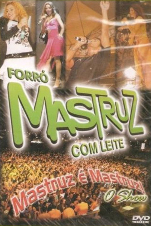Mastruz com Leite - Mastruz é Mastruz o Show