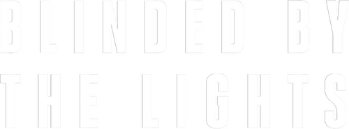 Blinded by the Lights