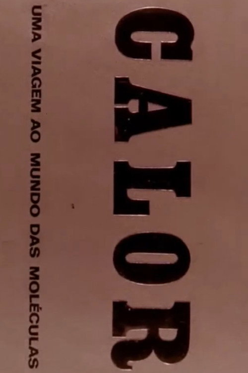 Calor: Uma Viagem ao Mundo das Moléculas poster