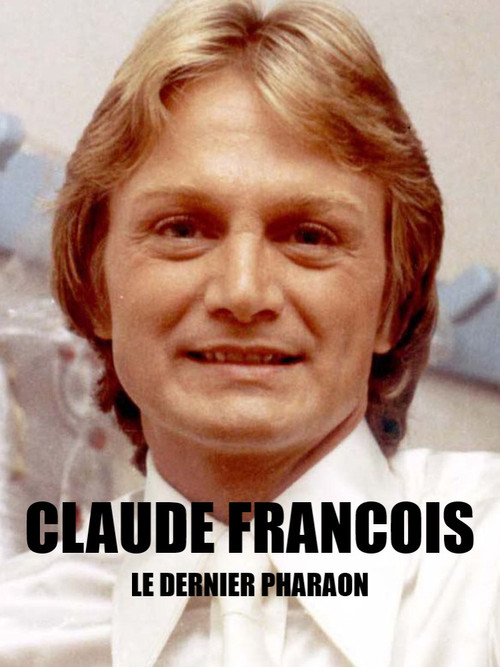 Póster oficial de Claude François, le dernier pharaon (2017) - Documentary