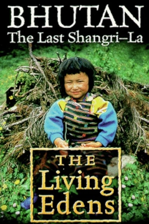The Living Edens:Bhutan, the Last Shangri-la (1998) poster