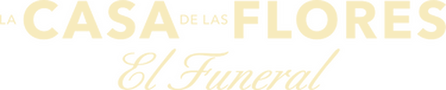 La casa de las flores presenta: El funeral