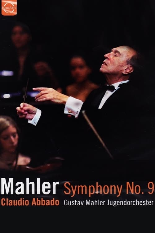 Mahler Symphony No.9 - Gustav Mahler Youth Orchestra - Claudio Abbado 2005