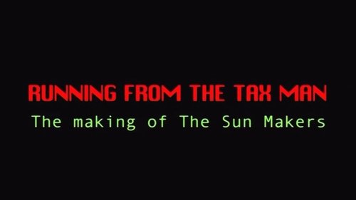 Running from the Tax Man: The Making of The Sun Makers