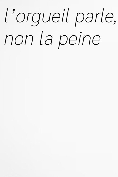 L'orgeuil parle, non la peine